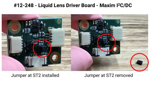 When using #12-248 with a Corning® Varioptic® A39Nx series lens, the jumper at ST2 must be removed to ensure optimal performance and product lifetime. Please contact us for updated user manuals with more information.
